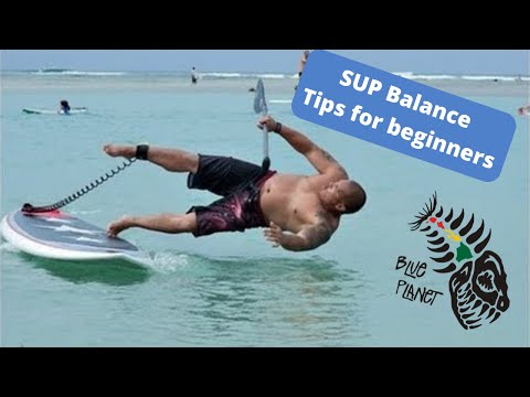 SUP Balance tips for beginners- Stand Up Paddleboarding