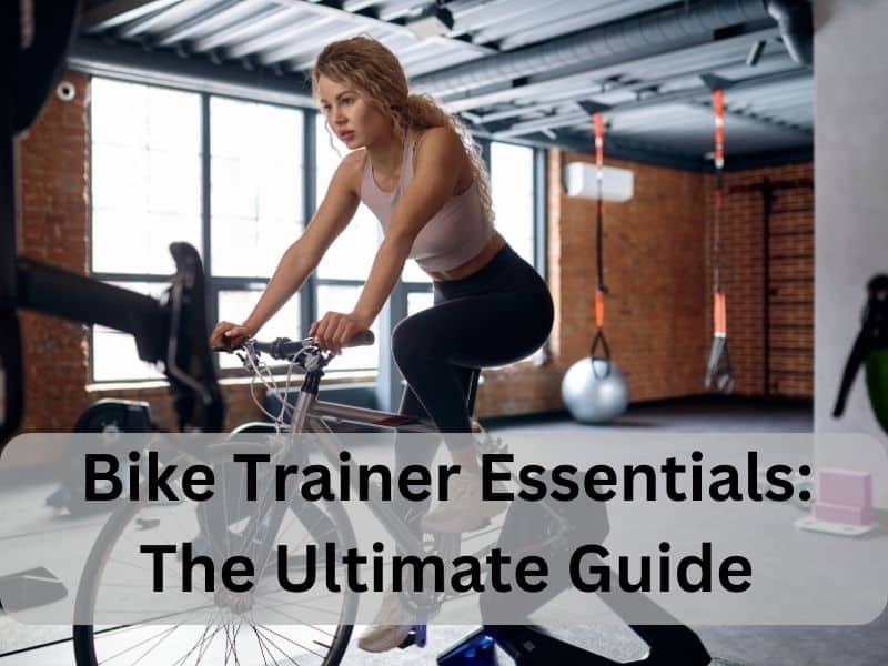 Bike Trainer Essentials: Your Ultimate Guide to Optimal Cycling Workouts 1 Bike Trainer Essentials: Your Ultimate Guide to Optimal Cycling Workouts