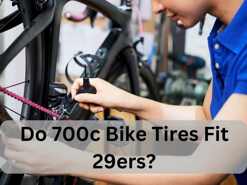 Do 700c Bike Tires Fit 29ers? 1 Do 700c Bike Tires Fit 29ers?
