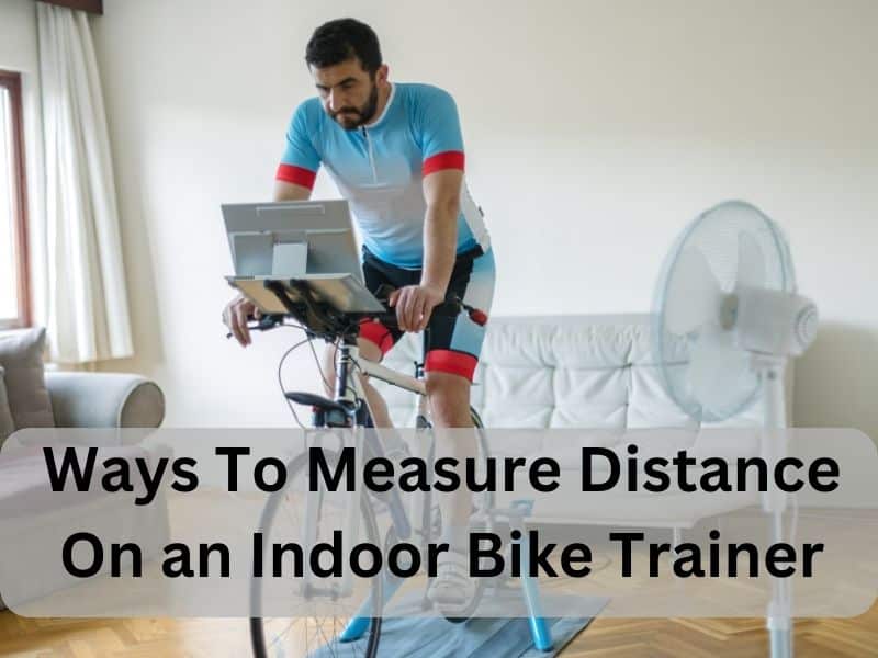 Ways To Measure Distance On an Indoor Bike Trainer 1 Ways To Measure Distance On an Indoor Bike Trainer